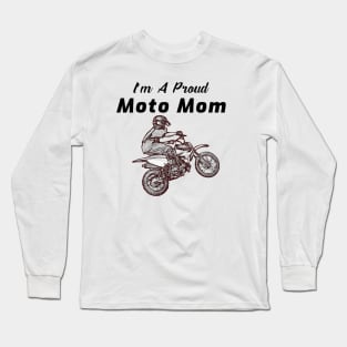 I'm A Proud Moto Mom Long Sleeve T-Shirt